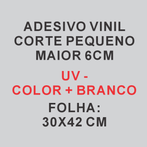 ADESIVO VINIL CORTE PEQUENO MAIOR 6CM - UV Color + Branco 30x42 cm 4x0 2 passadas Meio corte Tabela de preços valida somente para adesivos com o *mesmo formato de corte*.